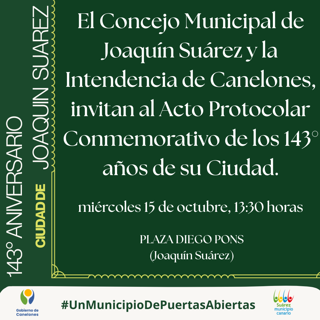 Acto Protocolar por el 143° Aniversario de la Ciudad de Joaquín Suárez.